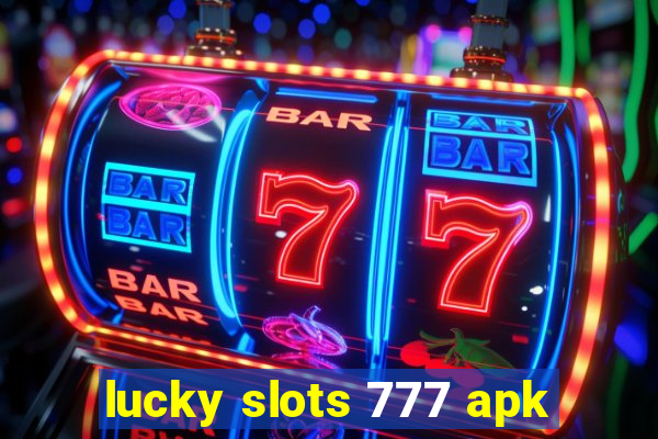 lucky slots 777 apk